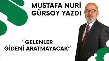 GELENLER GİDENİ ARATMAYACAK