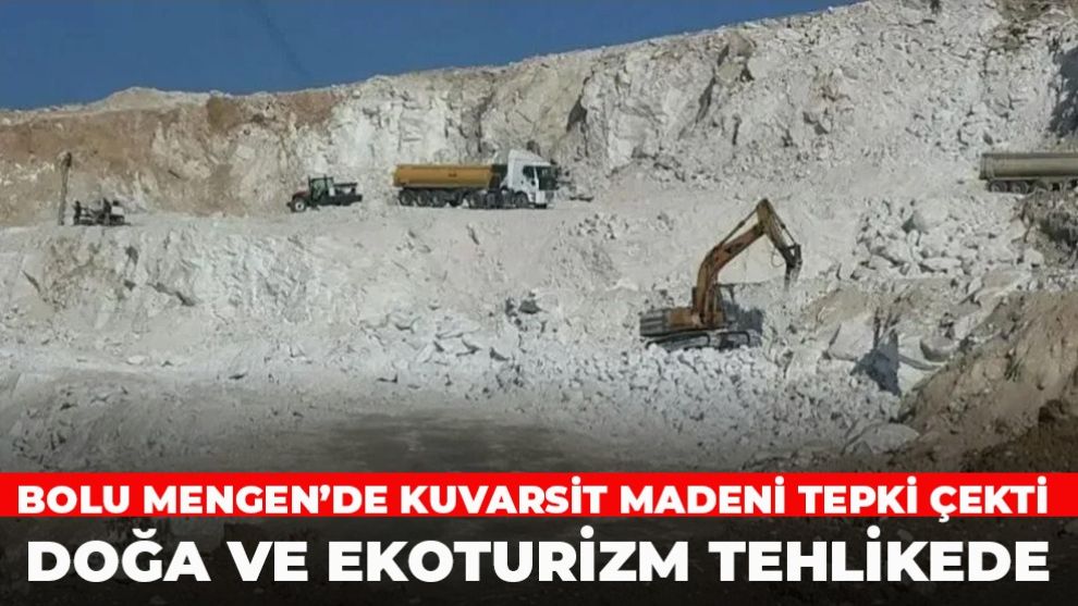 Bolu Mengen’de Kuvarsit Madeni Tepki Çekti: Doğa ve Ekoturizm Tehlikede