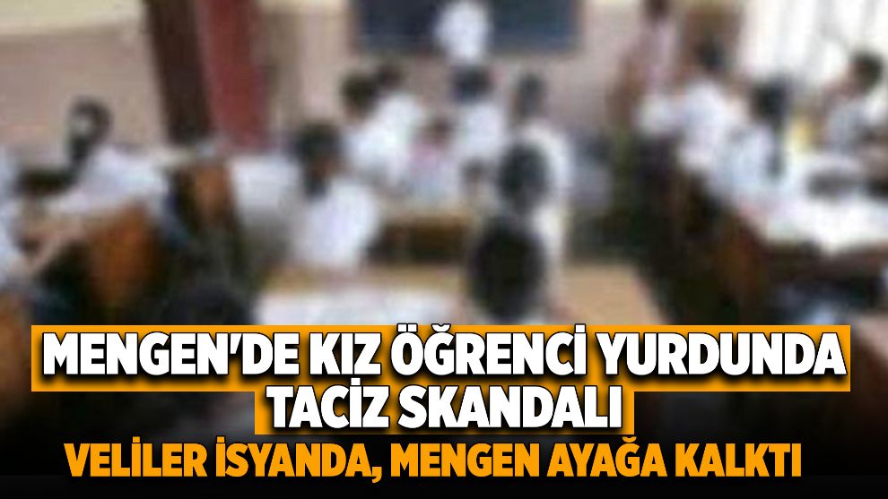 Mengen'de Kız Öğrenci Yurdunda taciz skandalı: Veliler isyanda, ilçe ayağa kalktı