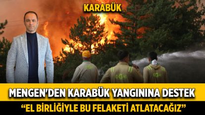 Mengenden Karabük yangınına destek