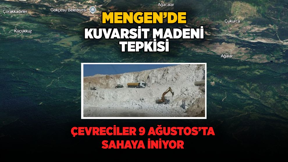 MENGEN’DE KUVARSİT MADENİ TEPKİSİ: ÇEVRECİLER 9 AĞUSTOS’TA SAHAYA İNİYOR