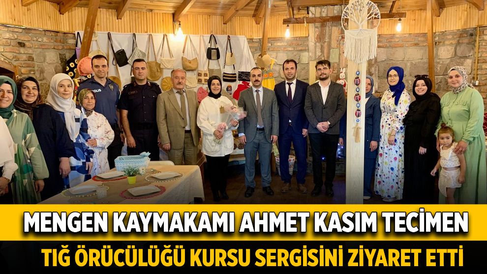 Kaymakam Tecimen, Tığ Örücülüğü Kursu Sergisini Ziyaret Etti