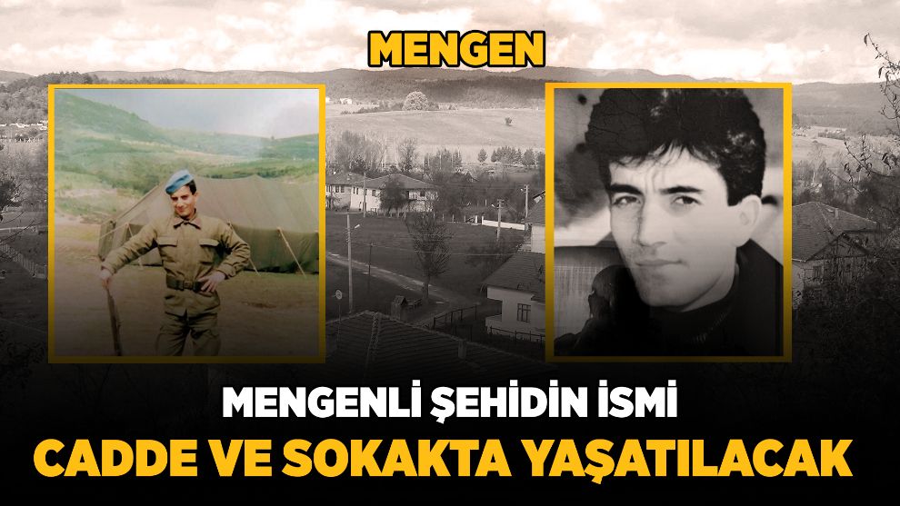Mengenli şehidin ismi cadde ve sokakta yaşatılacak