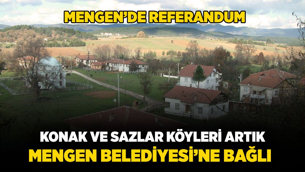 Mengen'de iki köy mahalle olma yolunda... Sazlar ve Konak'ta referandumdan "evet" çıktı