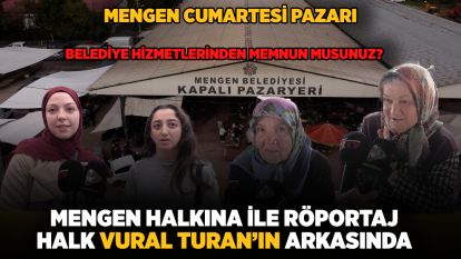 MENGEN PAZARINDA HALKA BELEDİYE HİZMETLERİNİ SORDUK
