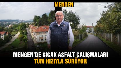 Mengen'de Sıcak Asfalt Çalışmaları Tüm Hızıyla Sürüyor