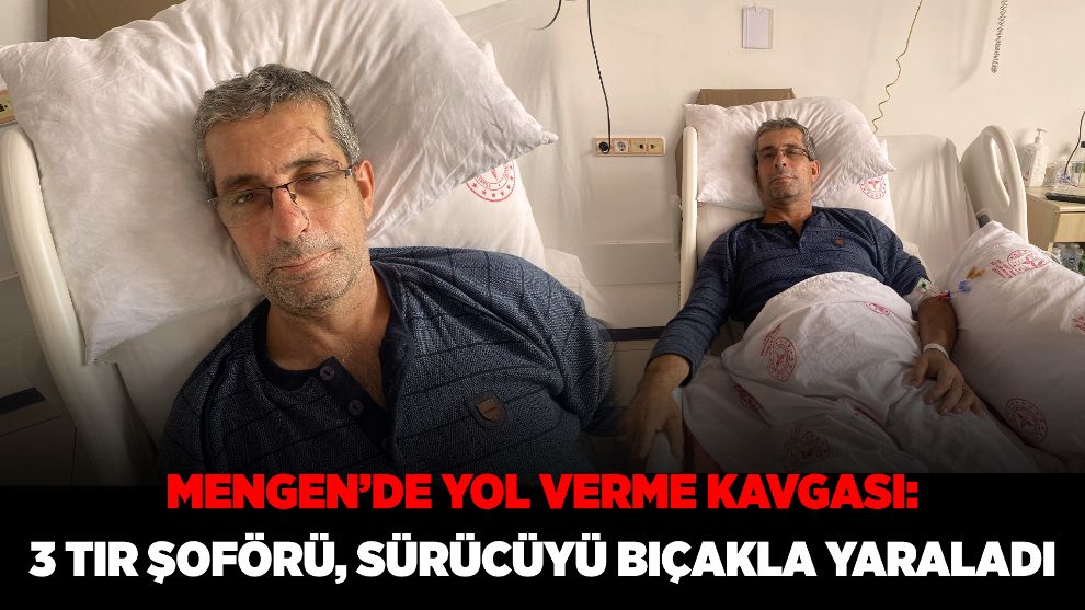Mengen'de yol verme kavgası: 3 Tır şoförü, sürücüyü bıçakla yaraladı