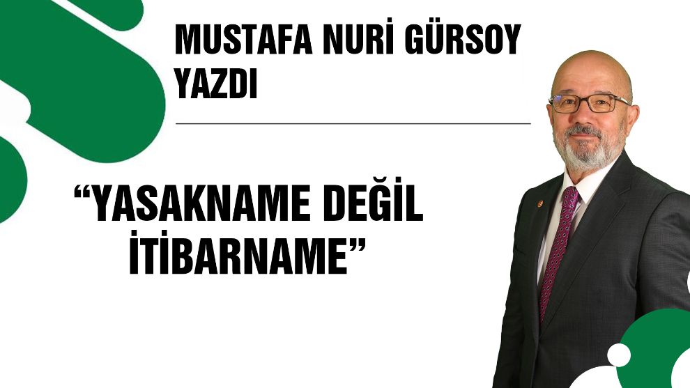 YASAKNAME DEĞİL İTİBARNAME