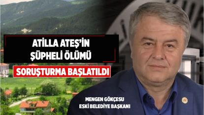 Atilla Ateş'in şüpheli ölümü: Soruşturma başlatıldı