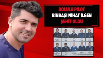 Bolulu Pilot Binbaşı Nihat İlgen şehit oldu
