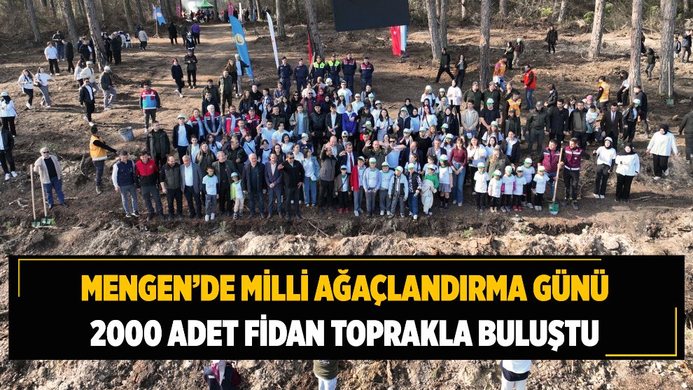 Mengen'de Milli Ağaçlandırma Günü: 2000 Adet Fidan Toprakla Buluştu