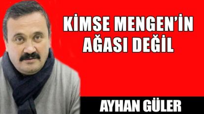 KİMSE MENGEN'İN AĞASI DEĞİL 2