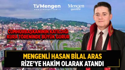 MENGENLİ HASAN BİLAL ARAS RİZE'YE HAKİM OLARAK ATANDI... Cumhurbaşkanının Katıldığı Kura Töreninde Büyük Gurur