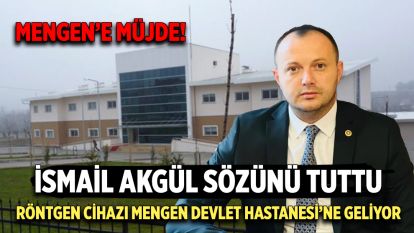 DİŞ RÖNTGEN CİHAZI MENGEN DEVLET HASTANESİ'NE GELİYOR