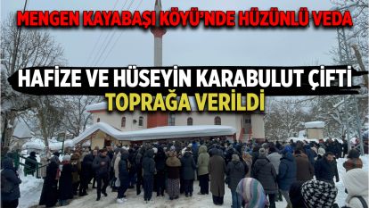 HAFİZE VE HÜSEYİN KARABULUT ÇİFTİ TOPRAĞA VERİLDİ - KAYABAŞI'NDA HÜZÜNLÜ VEDA