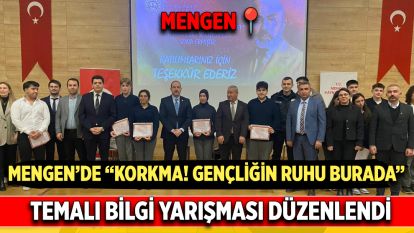 Mengen İlçemizde “Korkma! Gençliğin Ruhu Burada” Temalı Bilgi Yarışması Düzenlendi