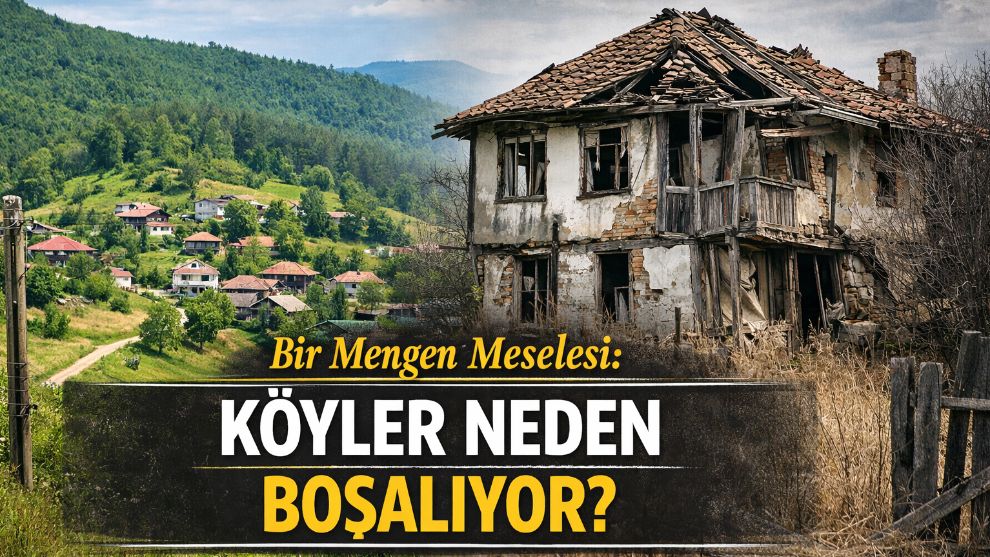 Bir Mengen Meselesi: Köyler Neden Boşalıyor?